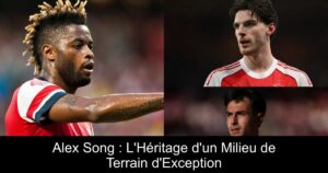 Alex Song : L&rsquo;Héritage d&rsquo;un Milieu de Terrain d&rsquo;Exception