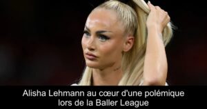 Alisha Lehmann au cœur d'une polémique lors de la Baller League