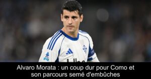 Alvaro Morata : un coup dur pour Como et son parcours semé d'embûches