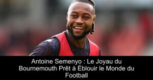 Antoine Semenyo : Le Joyau du Bournemouth Prêt à Éblouir le Monde du Football
