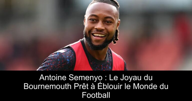 Antoine Semenyo : Le Joyau du Bournemouth Prêt à Éblouir le Monde du Football