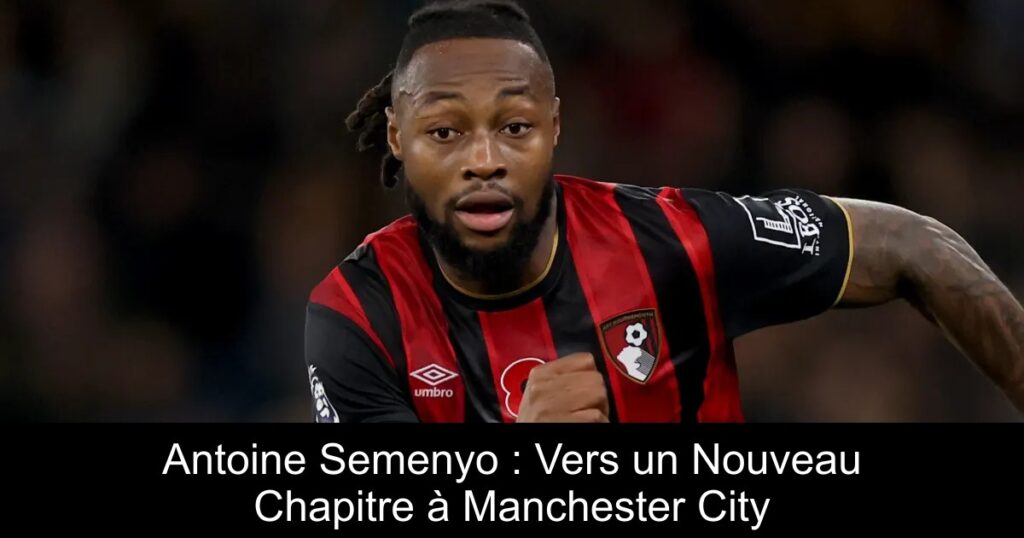 Antoine Semenyo : Vers un Nouveau Chapitre à Manchester City