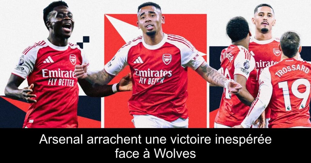 Arsenal arrachent une victoire inespérée face à Wolves