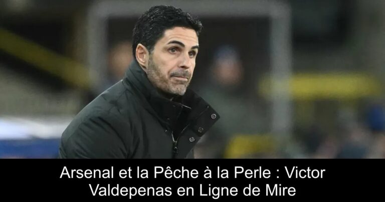 Arsenal et la Pêche à la Perle : Victor Valdepenas en Ligne de Mire
