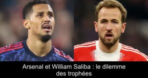 Arsenal et William Saliba : le dilemme des trophées