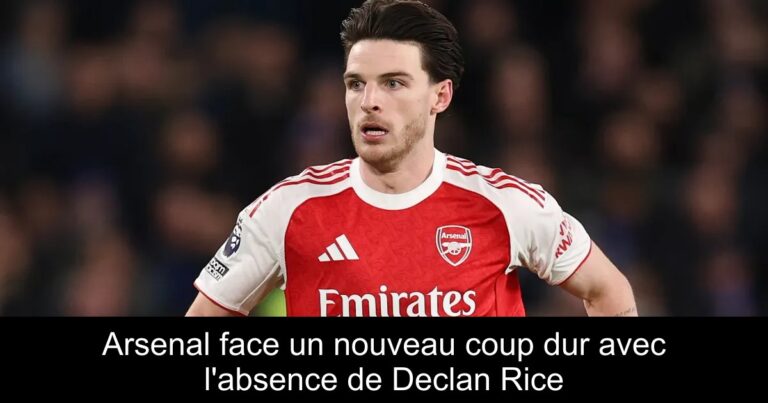 Arsenal face un nouveau coup dur avec l'absence de Declan Rice