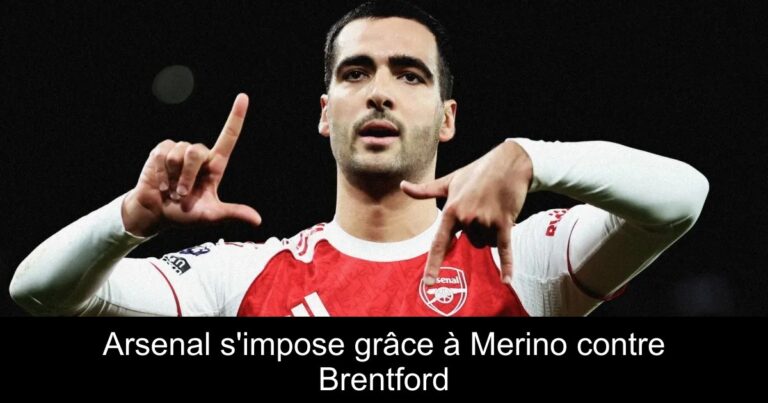 Arsenal s'impose grâce à Merino contre Brentford
