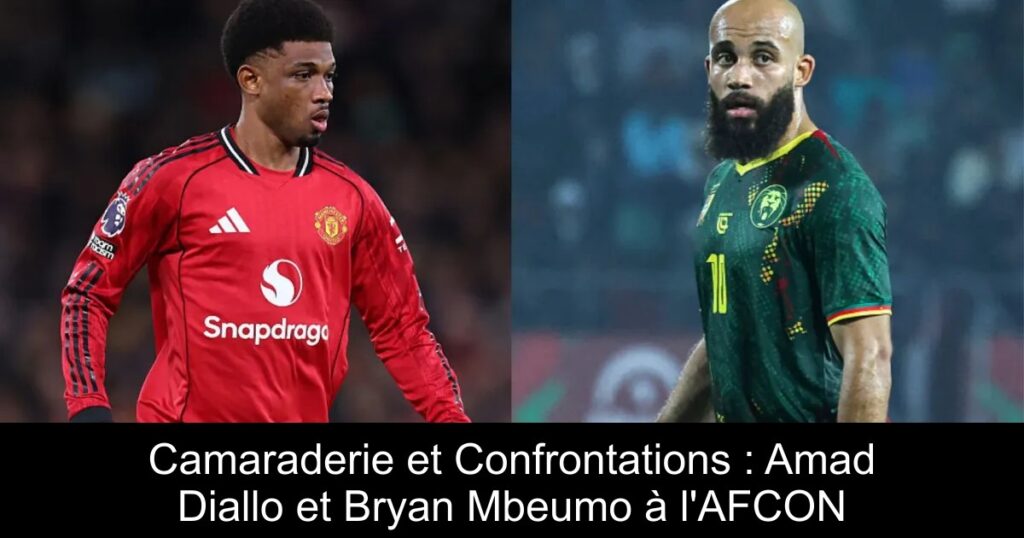 Camaraderie et Confrontations : Amad Diallo et Bryan Mbeumo à l'AFCON
