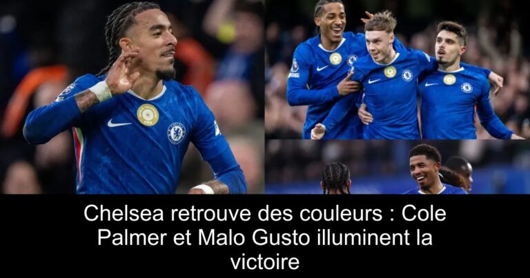 Chelsea retrouve des couleurs : Cole Palmer et Malo Gusto illuminent la victoire