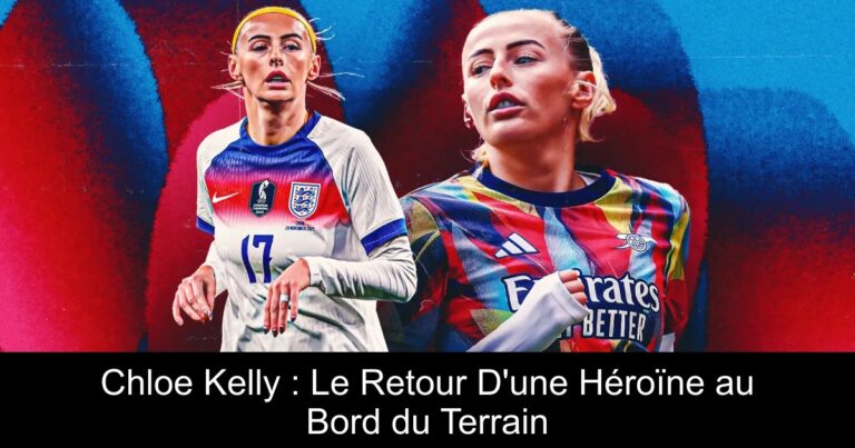 Chloe Kelly : Le Retour D'une Héroïne au Bord du Terrain