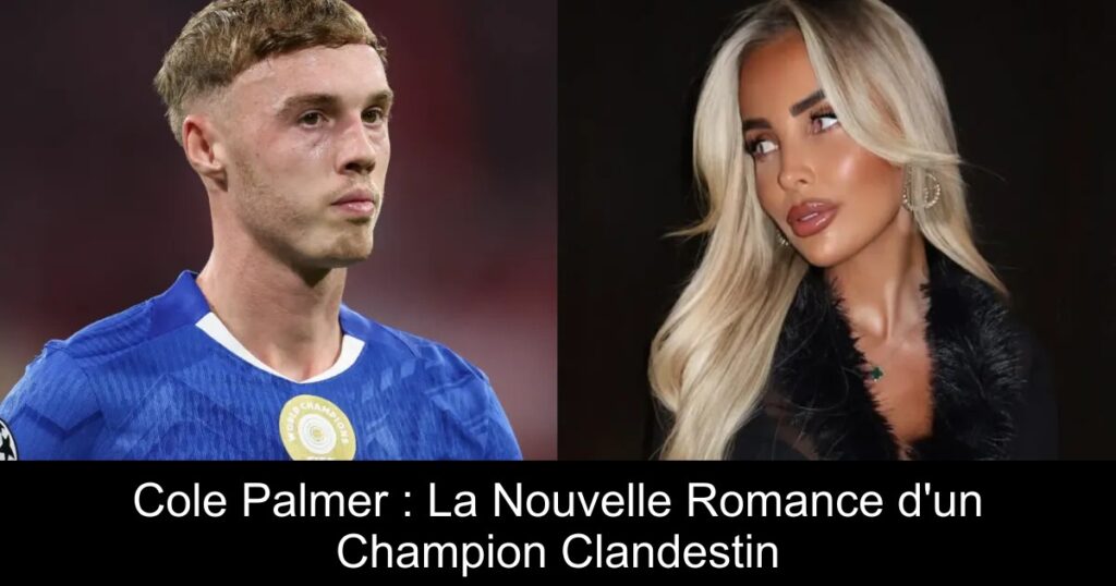 Cole Palmer : La Nouvelle Romance d'un Champion Clandestin