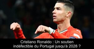 Cristiano Ronaldo : Un soutien indéfectible du Portugal jusqu'à 2028 ?