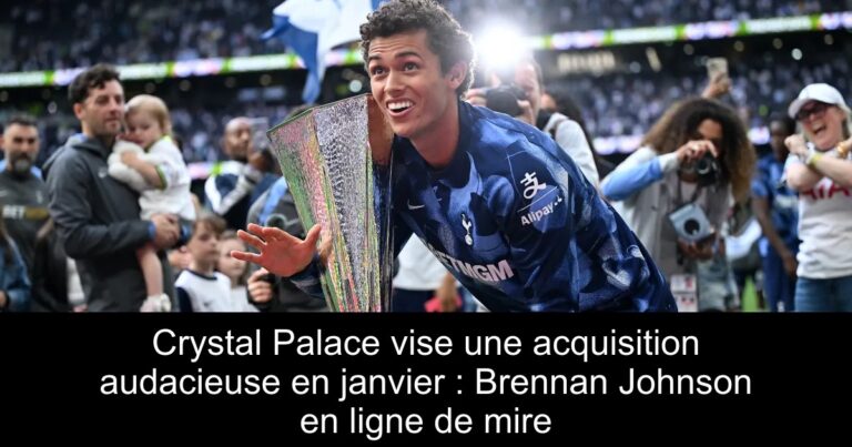 Crystal Palace vise une acquisition audacieuse en janvier : Brennan Johnson en ligne de mire