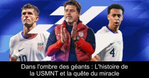 Dans l'ombre des géants : L'histoire de la USMNT et la quête du miracle