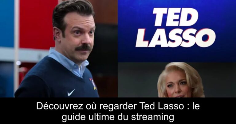 Découvrez où regarder Ted Lasso : le guide ultime du streaming