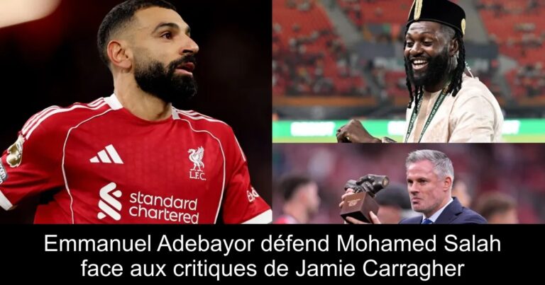 Emmanuel Adebayor défend Mohamed Salah face aux critiques de Jamie Carragher