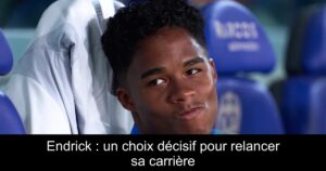 Endrick : un choix décisif pour relancer sa carrière