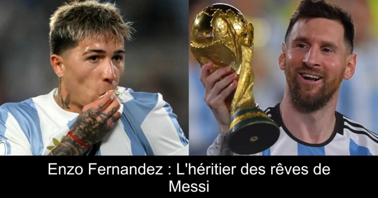 Enzo Fernandez : L'héritier des rêves de Messi