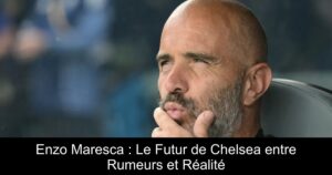 Enzo Maresca : Le Futur de Chelsea entre Rumeurs et Réalité