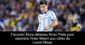 Facundo Mura délaisse River Plate pour rejoindre l'Inter Miami aux côtés de Lionel Messi