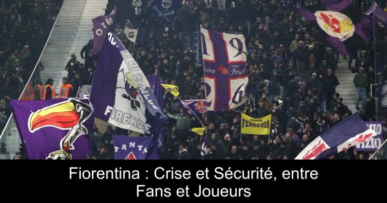 Fiorentina : Crise et Sécurité, entre Fans et Joueurs