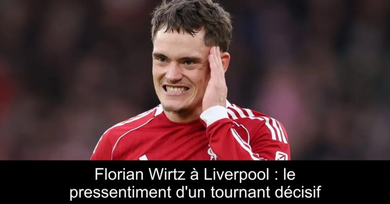 Florian Wirtz à Liverpool : le pressentiment d'un tournant décisif