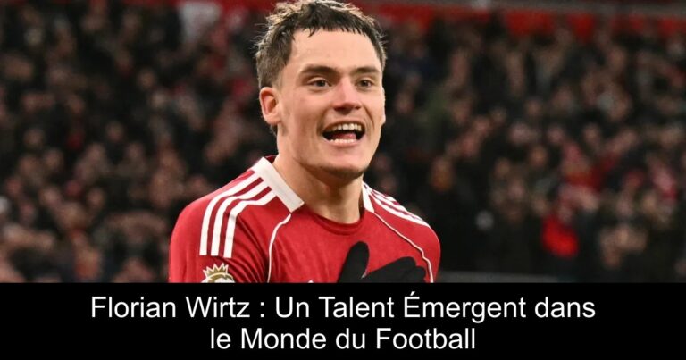 Florian Wirtz : Un Talent Émergent dans le Monde du Football