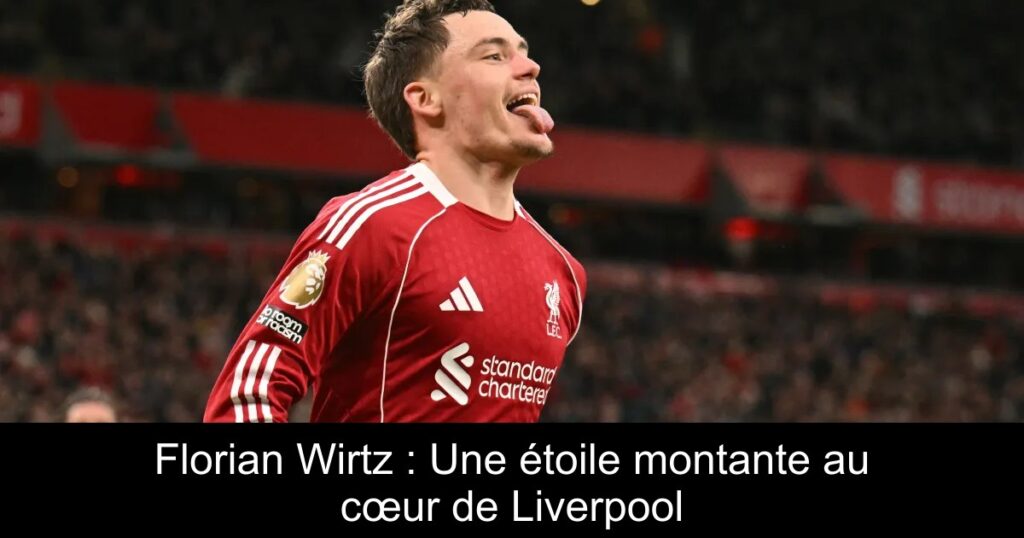 Florian Wirtz : Une étoile montante au cœur de Liverpool