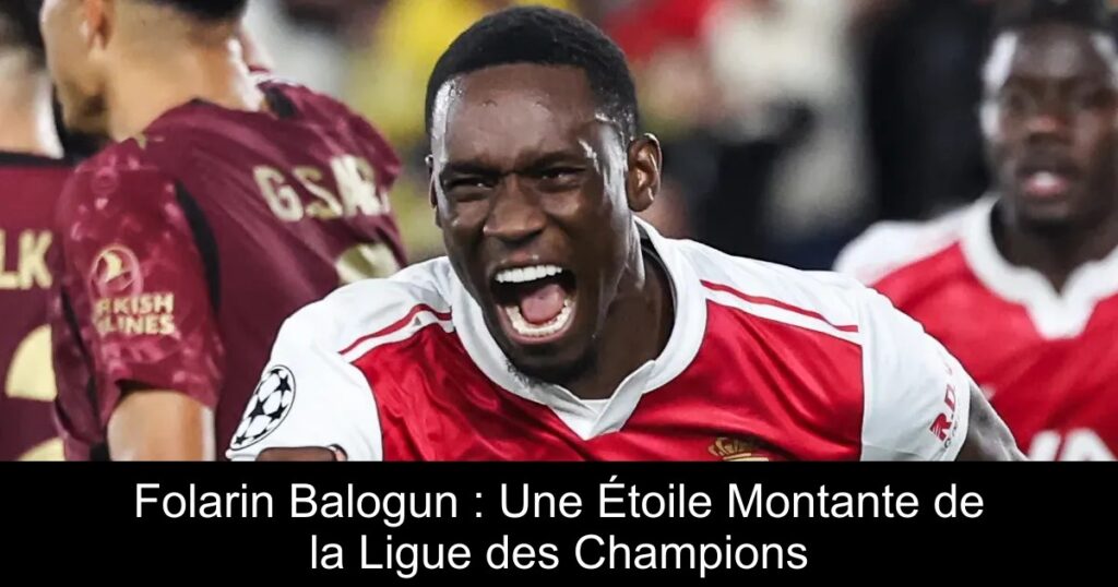 Folarin Balogun : Une Étoile Montante de la Ligue des Champions