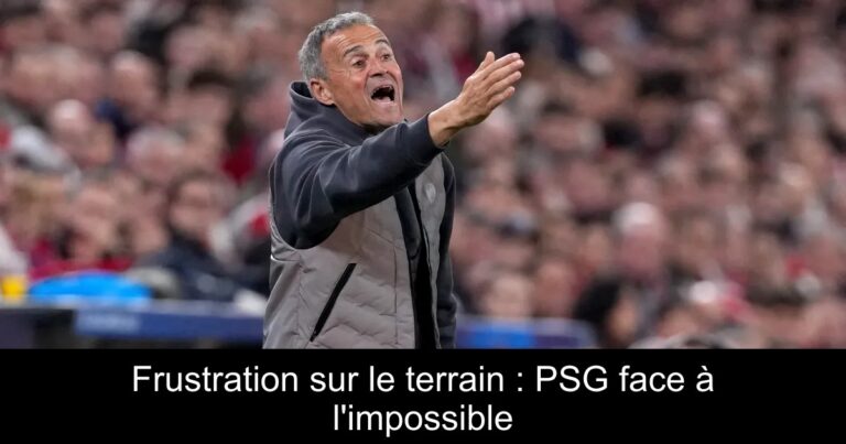 Frustration sur le terrain : PSG face à l'impossible