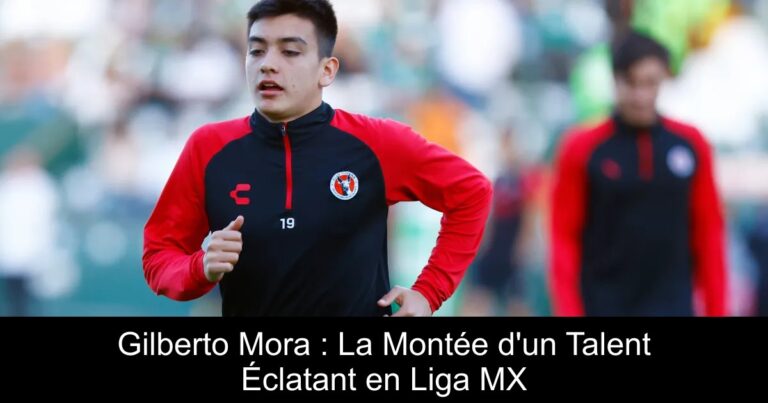 Gilberto Mora : La Montée d'un Talent Éclatant en Liga MX