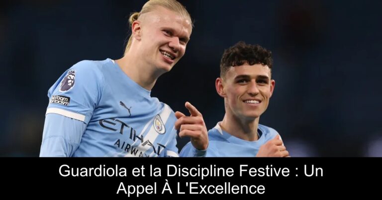 Guardiola et la Discipline Festive : Un Appel À L'Excellence