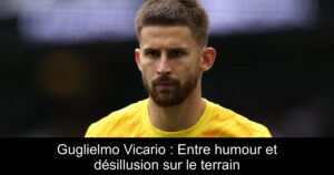 Guglielmo Vicario : Entre humour et désillusion sur le terrain