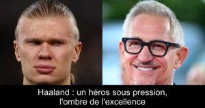 Haaland : un héros sous pression, l&rsquo;ombre de l&rsquo;excellence