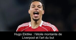 Hugo Ekitike : l&rsquo;étoile montante de Liverpool et l&rsquo;art du but