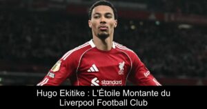 Hugo Ekitike : L'Étoile Montante du Liverpool Football Club