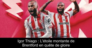 Igor Thiago : L'étoile montante de Brentford en quête de gloire