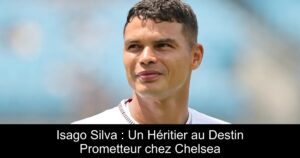 Isago Silva : Un Héritier au Destin Prometteur chez Chelsea