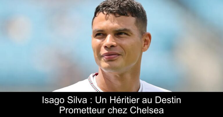 Isago Silva : Un Héritier au Destin Prometteur chez Chelsea