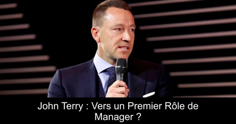 John Terry : Vers un Premier Rôle de Manager ?
