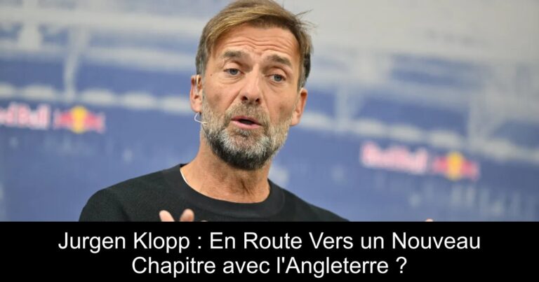 Jurgen Klopp : En Route Vers un Nouveau Chapitre avec l'Angleterre ?