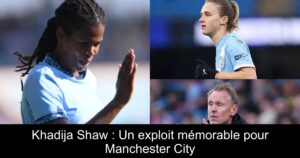 Khadija Shaw : Un exploit mémorable pour Manchester City