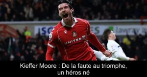 Kieffer Moore : De la faute au triomphe, un héros né