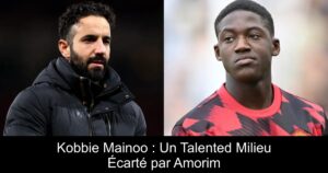 Kobbie Mainoo : Un Talented Milieu Écarté par Amorim