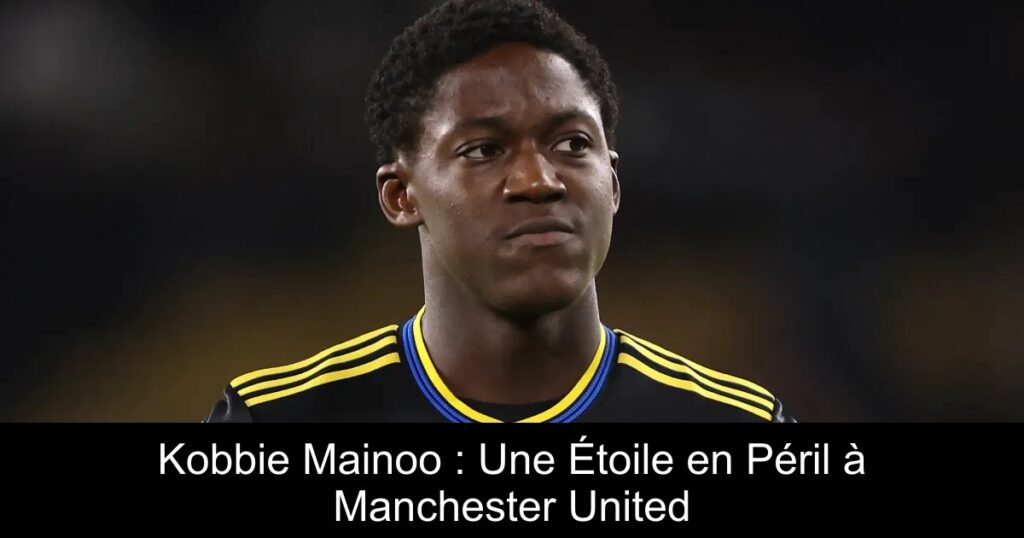 Kobbie Mainoo : Une Étoile en Péril à Manchester United