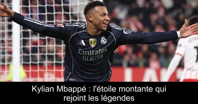 Kylian Mbappé : l'étoile montante qui rejoint les légendes