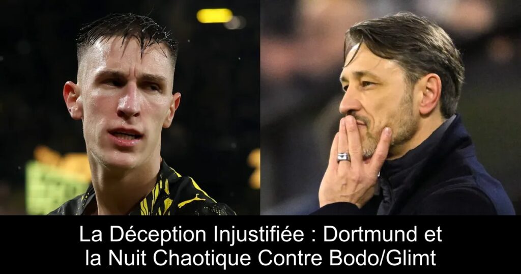 La Déception Injustifiée : Dortmund et la Nuit Chaotique Contre Bodo/Glimt