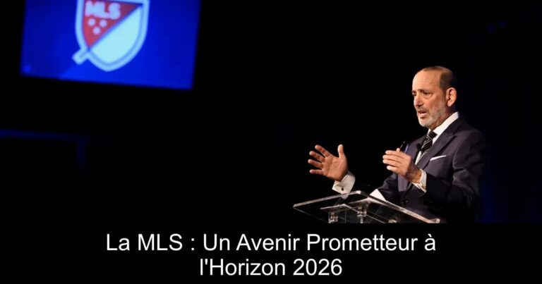 La MLS : Un Avenir Prometteur à l'Horizon 2026