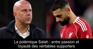 La polémique Salah : entre passion et loyauté des véritables supporters