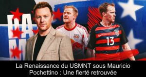 La Renaissance du USMNT sous Mauricio Pochettino : Une fierté retrouvée